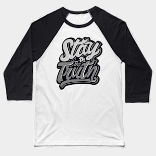 Stay on the Truth Baseball T-Shirt